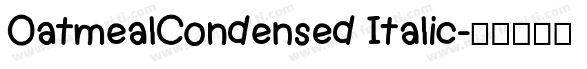 OatmealCondensed Italic字体转换